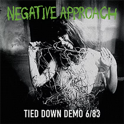 Negative Approach- Tied Down Demos 7" EP