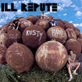Ill Repute- Big Rusty Balls 12" LP NEW - Cease & Desist Records