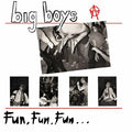 BIG BOYS- Fun, Fun, Fun / Frat Cars 12" LP NEW