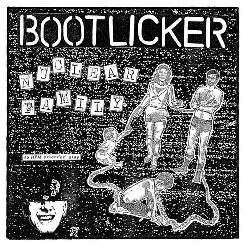 Bootlicker- Nuclear Family EP 7" NEW - Cease & Desist Records