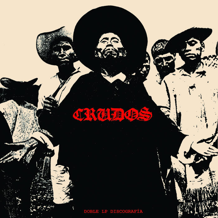 Los Crudos- Doble LP Discografía 2LP NEW - Cease & Desist Records