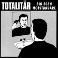Totalitar- Sin Egen Motstandre (30th anniverssary edition) NEW 12" LP