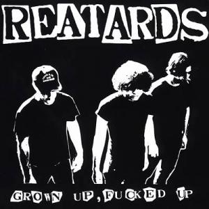 REATARDS- Grown Up Fucked Up Vinyl LP NEW - Cease & Desist Records