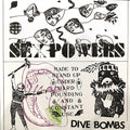 Sex Powers – Dive Bombs 7" NEW - Cease & Desist Records