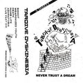 Cassette tape titled "Never Trust a Dream" by Cease & Desist Records, featuring album artwork for Tardive Dyskinesia.
