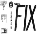 The Fix- Best Days of Your Life Cassette NEW