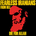 Fearless Iranians From Hell- Die For Allah 12" LP NEW